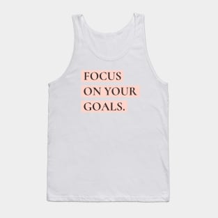 Focus on your goals Tank Top